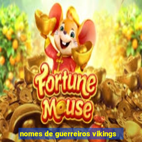 nomes de guerreiros vikings